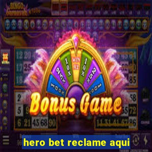 hero bet reclame aqui