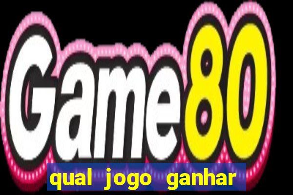 qual jogo ganhar dinheiro de verdade