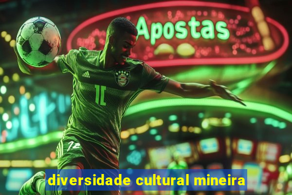 diversidade cultural mineira