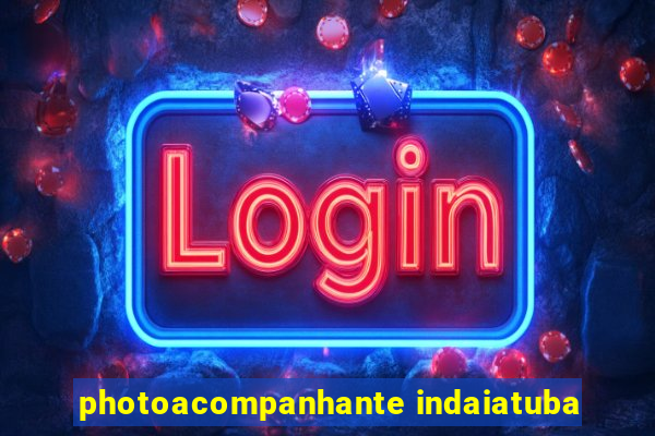 photoacompanhante indaiatuba