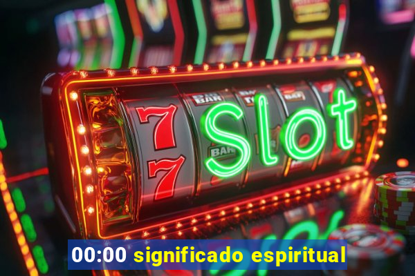 00:00 significado espiritual