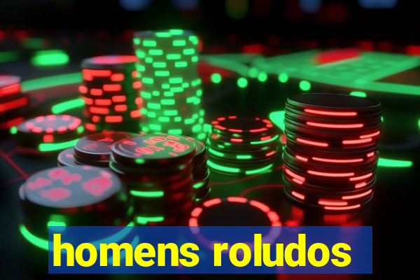 homens roludos