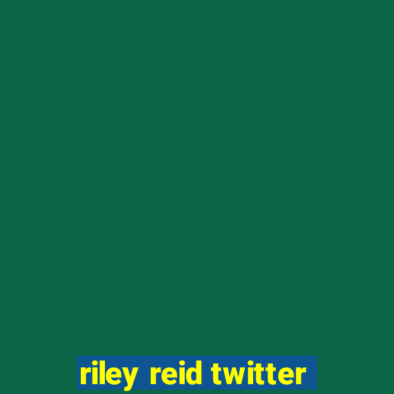 riley reid twitter