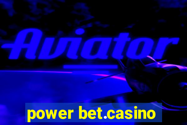 power bet.casino