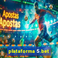 plataforma 5 bet