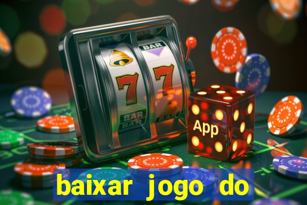 baixar jogo do tigrinho plataforma nova