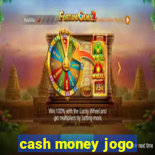 cash money jogo