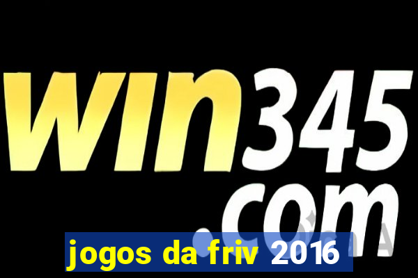 jogos da friv 2016