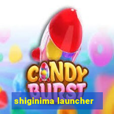 shiginima launcher