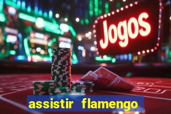 assistir flamengo multi canais