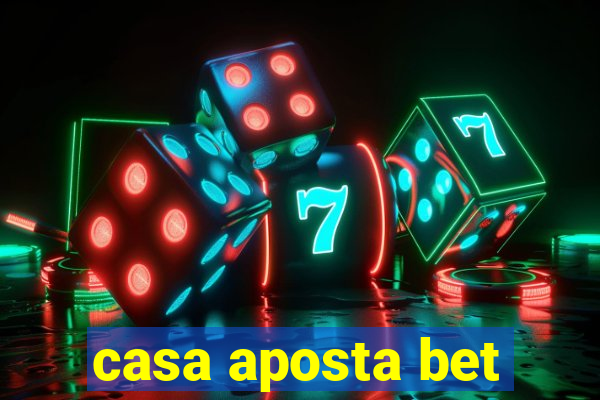 casa aposta bet