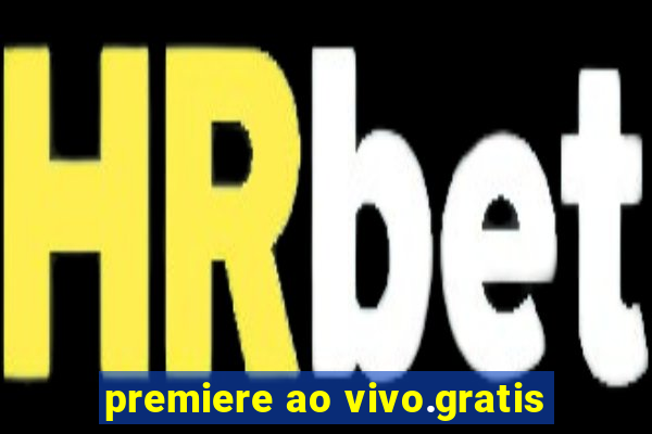 premiere ao vivo.gratis