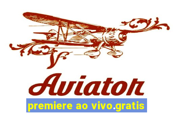 premiere ao vivo.gratis