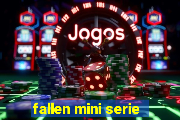 fallen mini serie