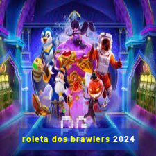 roleta dos brawlers 2024