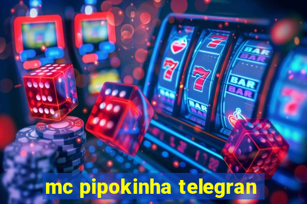 mc pipokinha telegran