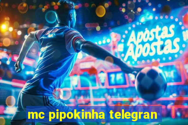 mc pipokinha telegran