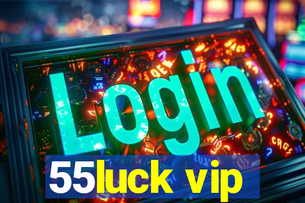 55luck vip