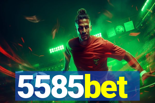 5585bet