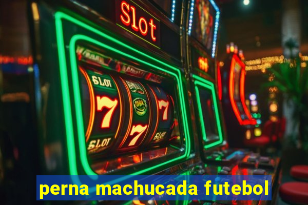 perna machucada futebol