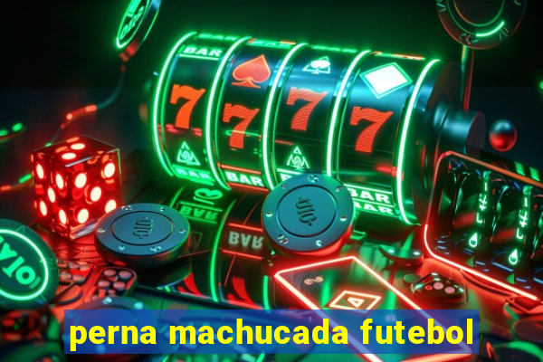 perna machucada futebol