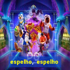 espelho, espelho meu topflix