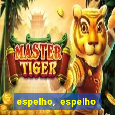 espelho, espelho meu topflix