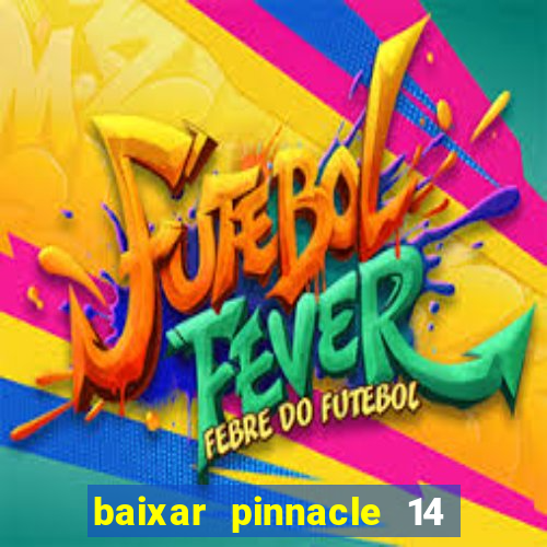 baixar pinnacle 14 via torrent