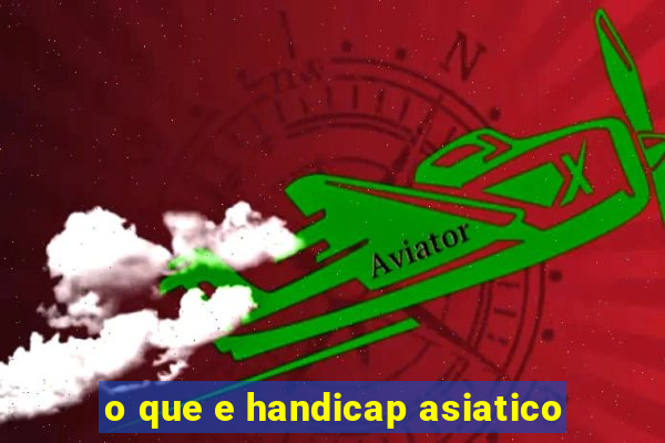 o que e handicap asiatico