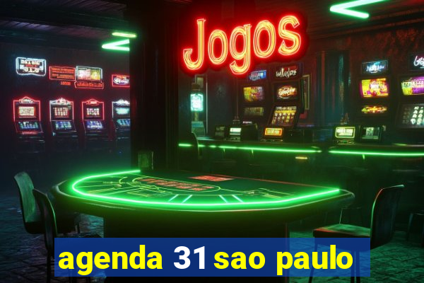 agenda 31 sao paulo