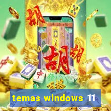 temas windows 11