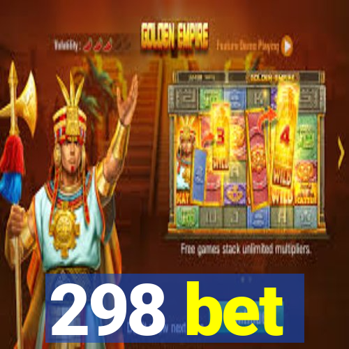 298 bet