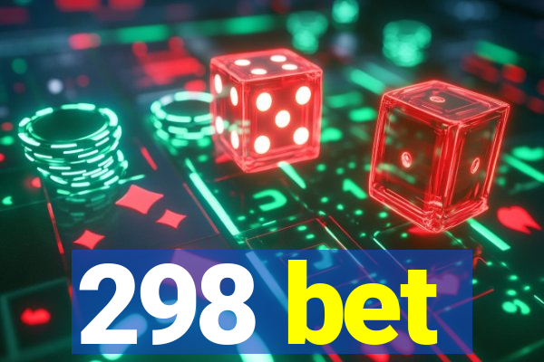 298 bet