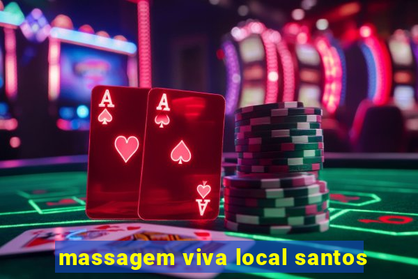 massagem viva local santos