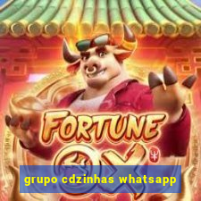 grupo cdzinhas whatsapp