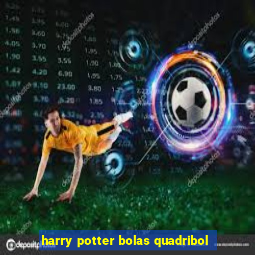 harry potter bolas quadribol