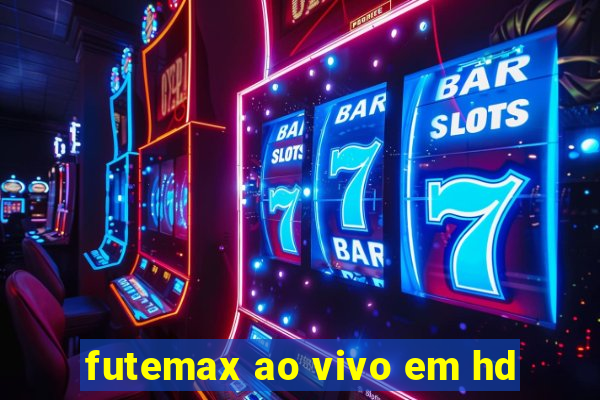 futemax ao vivo em hd