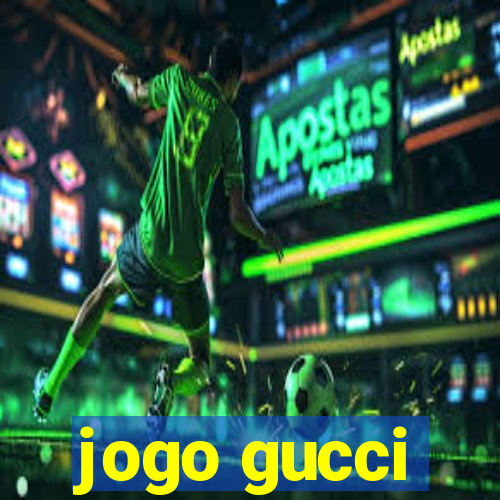 jogo gucci