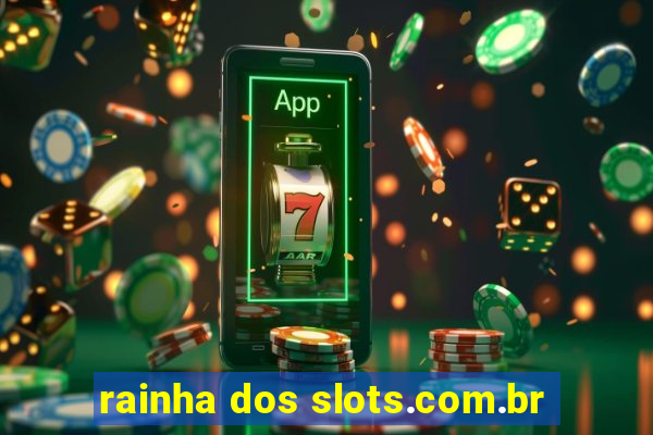 rainha dos slots.com.br