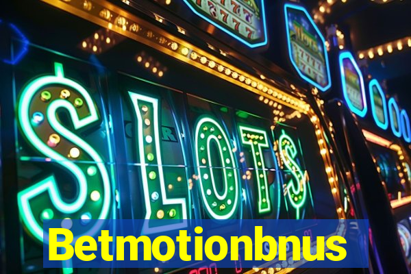 Betmotionbnus