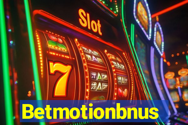 Betmotionbnus