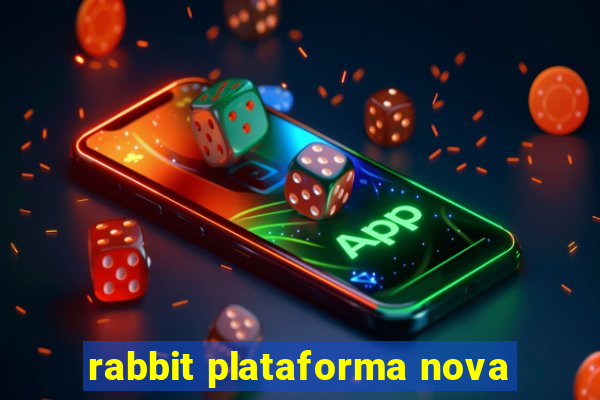 rabbit plataforma nova