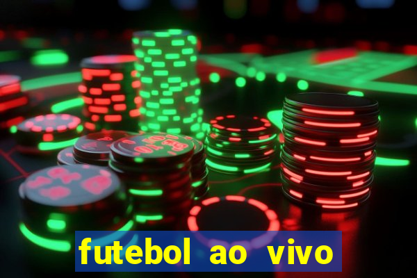 futebol ao vivo hoje futemax