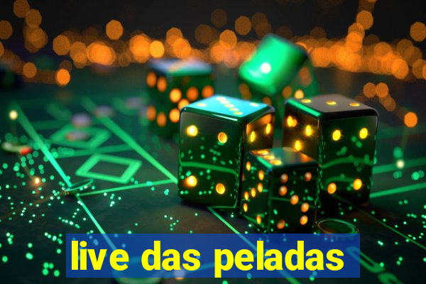 live das peladas