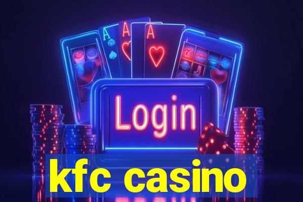 kfc casino