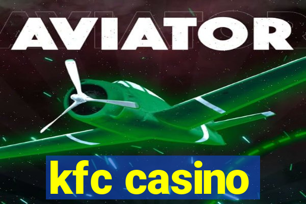 kfc casino