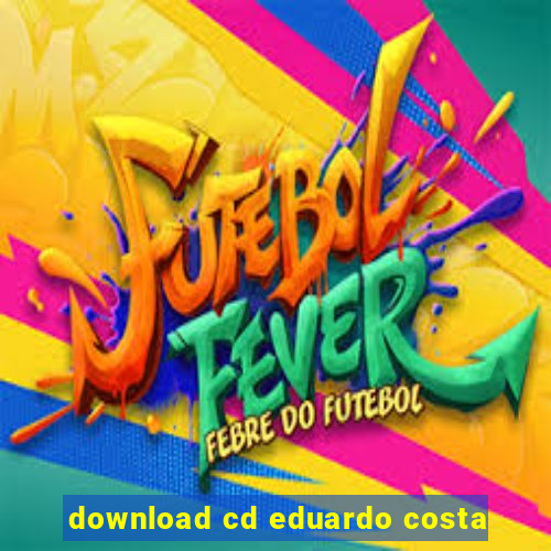 download cd eduardo costa