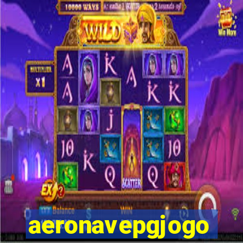 aeronavepgjogo