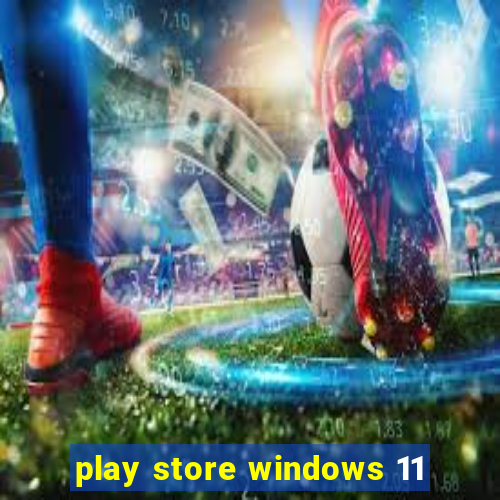 play store windows 11