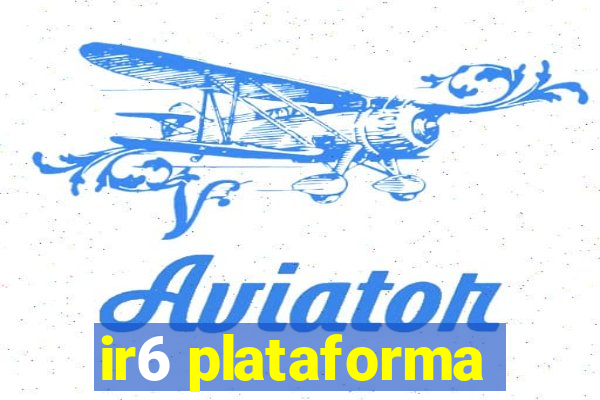 ir6 plataforma